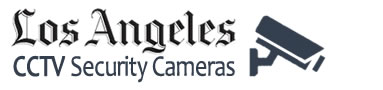 Los Angeles CCTV Security Cameras